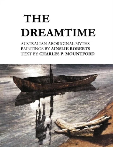 ROBERTS, AINSLIE THE Dreamtime: Australian Aboriginal Myths Book NEUF ...