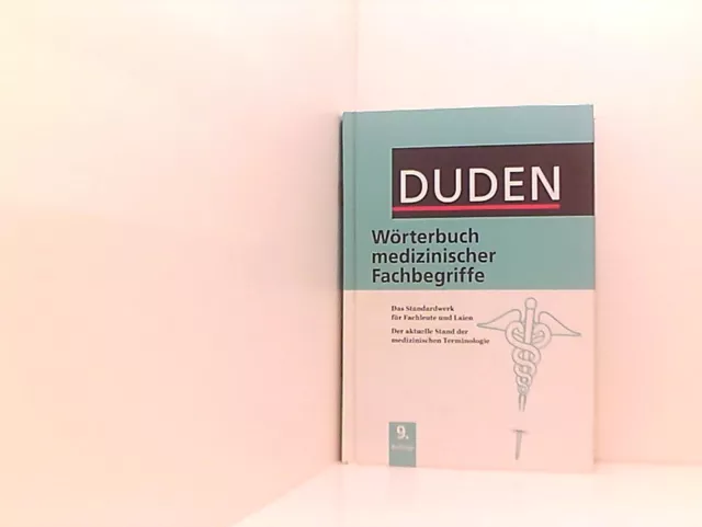 Duden - Wörterbuch medizinischer Fachbegriffe: Das Standardwerk für Fachleute un