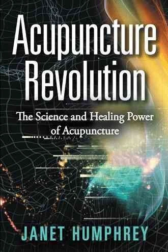 Acupuncture Revolution : The Science and Healing Power of Acupuncture, Paperb...