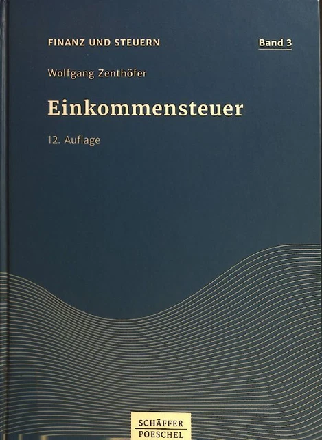 Einkommensteuer. Buchreihe Finanz und Steuern ; Band 3 Zenthöfer, Wolfgang: