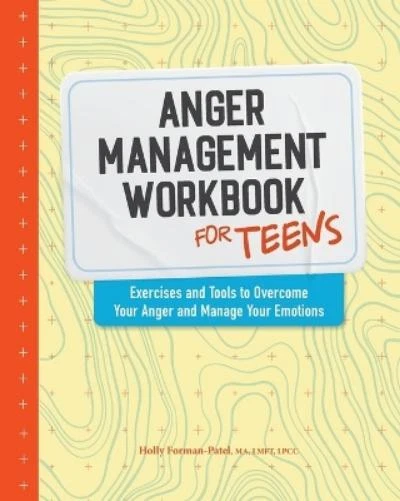 HOLLY FORMAN-PATEL MA, LMFT, LPCC Anger Management Workbook for Teens ...
