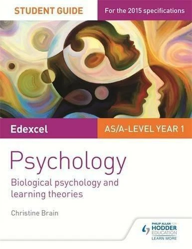 EDEXCEL PSYCHOLOGY STUDENT Guide 2: Biological psychology and learning ...