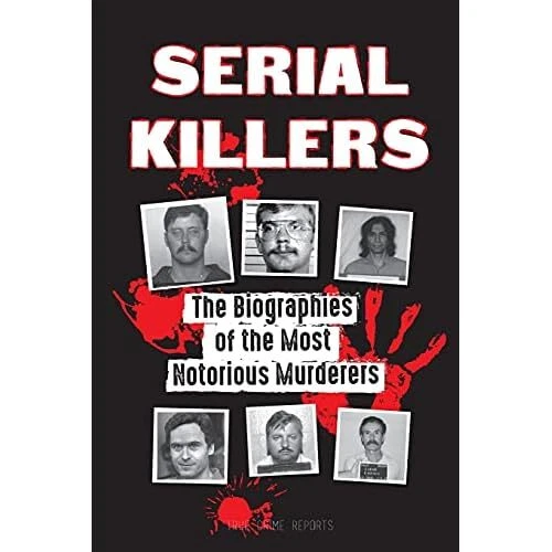 SERIAL KILLERS THE Biographies of the Most Notorious M Paperback NEW