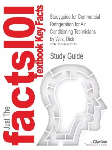 Studyguide for Commercial Refrigeration for Air Conditioning Technicians by Wir