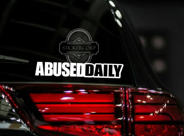 Abused Daily car Decal Sticker [ jdm euro drift slammed race vinyl accent]