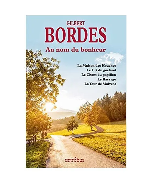 Au nom du bonheur: La Maison des Houches ; Le Cri du goéland ; Le Chant du papi