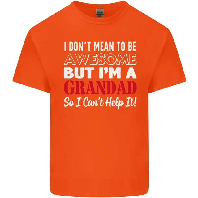 T-shirt da uomo in cotone I Dont Mean to Be but Im a Grandad 12