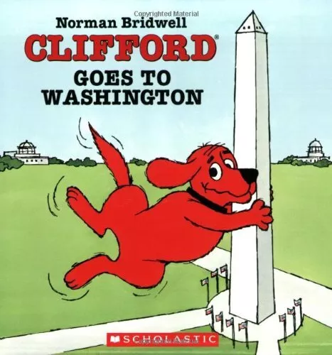 Clifford Goes To Washington (Clifford, the Big Red Dog) by Bridwell, Norman The