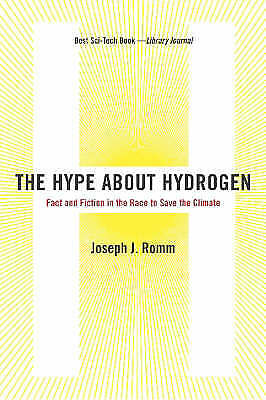 The Hype About Hydrogen: Fact and Fiction in the Race to Save the Climate by Jo…