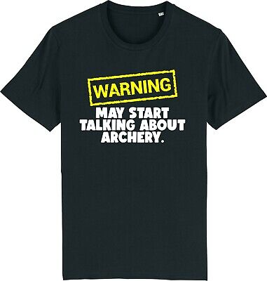 Warning May Start Talking About ARCHERY Bow & Arrow Funny Slogan Unisex T-Shirt