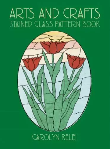 Arts and Crafts Stained Glass Pattern Book [Dover Stained Glass Instruction]
