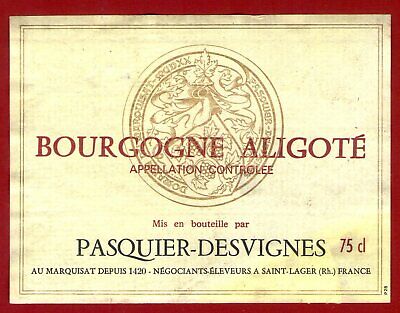 25/14 Étiquette BOURGOGNE ALIGOTÉ AOC PASQUIER DESVIGNES BURGUNDY WINE LABEL 