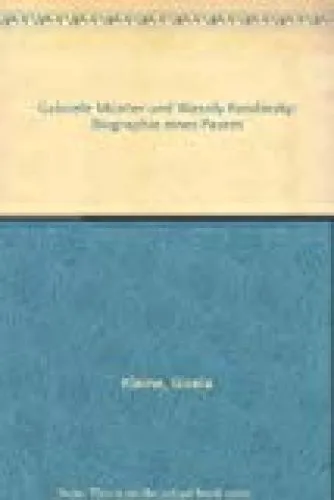 Gabriele Münter und Wassily Kandinsky : Biographie eines Paares. Kleine, Gisela,