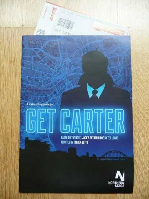 GET CARTER 2016 Northern Stage Tour Theatre Programme & Ticket Stub