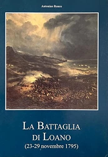 battaglia di loano 23 29 novembre 1795 ronco B09LHR71PH