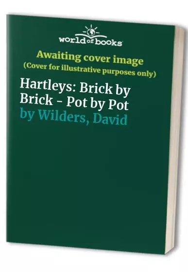 Hartleys: Brick by Brick - Pot by Pot by Wilders, David Paperback Book The Cheap