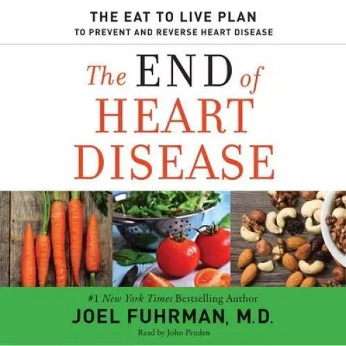 The End of Heart Disease: The Eat to Live Plan to Prevent and Reverse Hea - GOOD