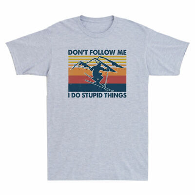 T-Shirt Things Funny Me Vintage Tee I Lover Stupid Do Men's Don't Follow Skiing