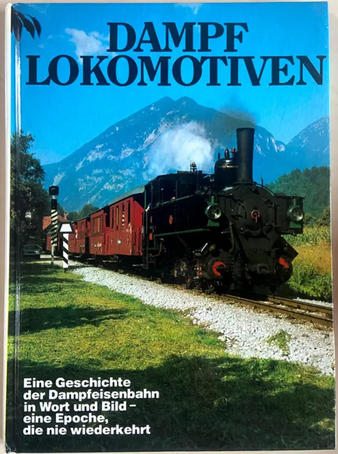Dampflokomotiven - Rolf Temming - Geschichte der Dampfeisenbahn