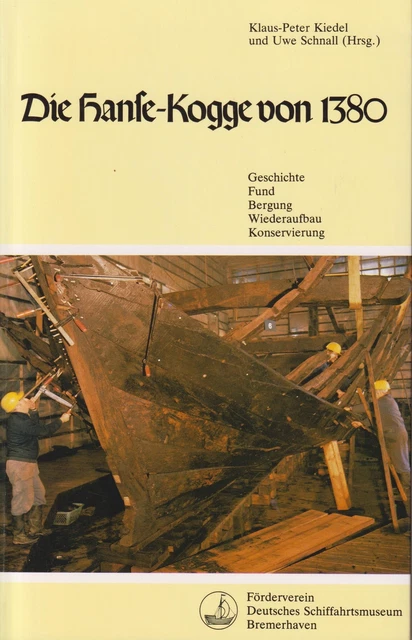 Buch: Die Hanse-Kogge von 1380, Kiedel, Klaus-Peter / Schnall, Uwe. 2000