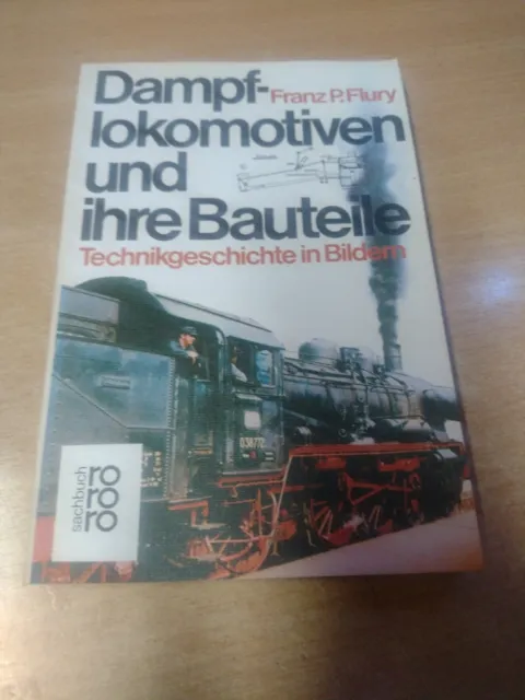 Dampflokomotiven und ihre Bauteile. Technikgeschichte in Bildern. Flury, Franz P