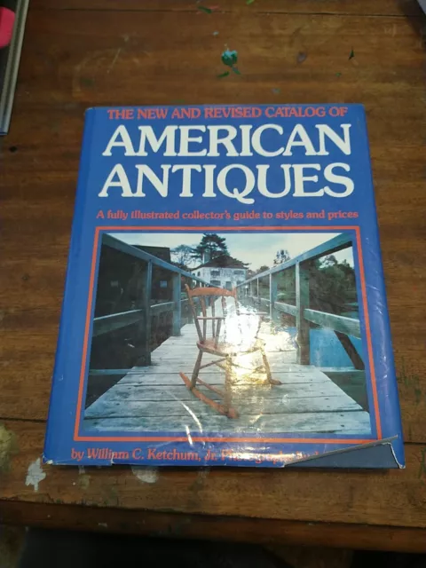 The New and Revised Catalog of American Antiques by W.Ketchum 1984 Illust hc/dj