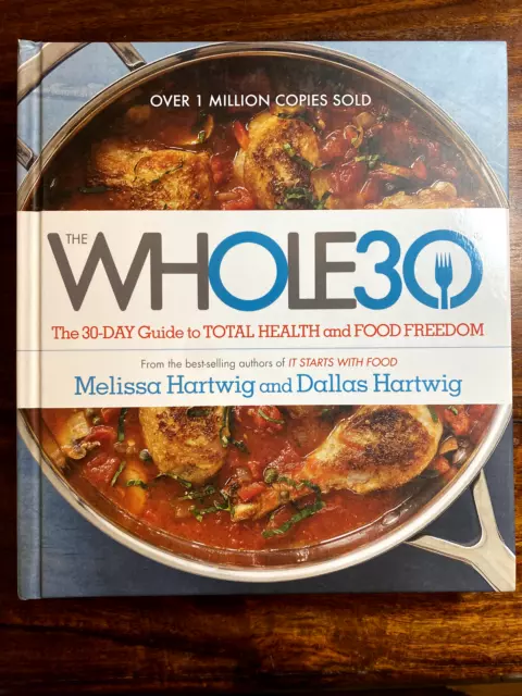 2015 The WHOLE 30 Cookbook 30 Day Guide to Total Health & Food Freedom 1st E NEW