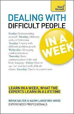 Dealing With Difficult People In A Week How To Deal With Difficult People Life