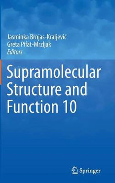 SUPRAMOLECULAR STRUCTURE AND Function 10 by Greta Pifat-Mrzljak ...