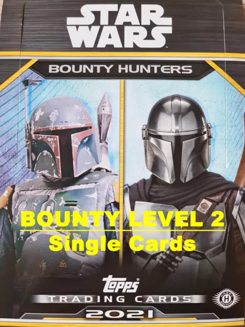 Topps 2021 Star Wars Bounty Hunters **Level 2** Single Base Card ***YOU PICK***