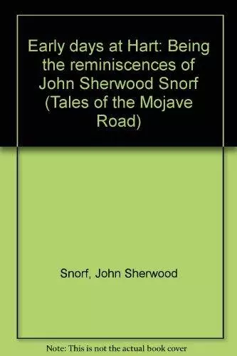 Early Days at Hart: Being the Reminiscences of John Sherwood Snorf (Tales of...