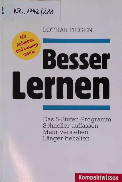 Besser lernen : das 5-Stufen-Programm, schneller auffassen, mehr verstehen, läng