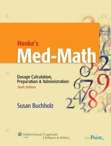 Henke's Med-Math: Dosage Calculation, Pre- 0781776287, Susan Buchholz, paperback