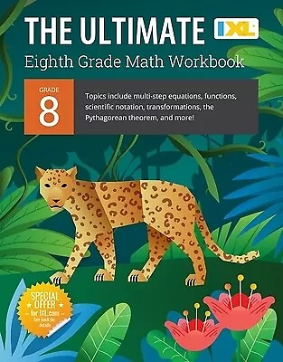 IXL Ultimate Grade 8 Math Workbook: Algebra Prep, Geometry, Multi-Step Equations