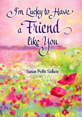 I'm Lucky to Have a Friend like You - Hardcover - VERY GOOD