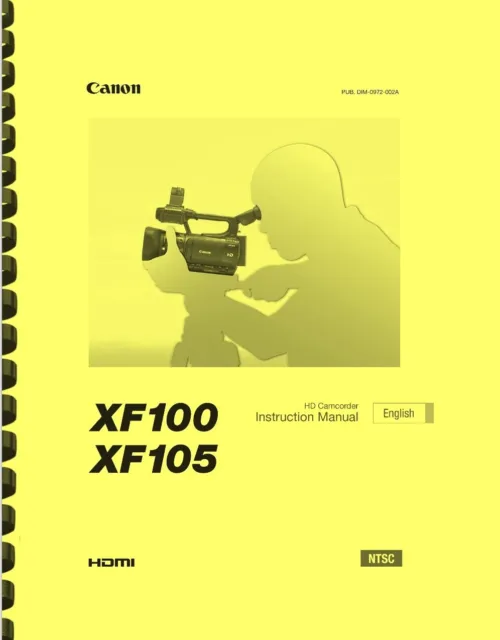 Canon XF100 XF105 Camcorder OWNER'S INSTRUCTION MANUAL