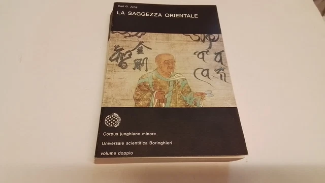 LA SAGGEZZA ORIENTALE - CARL G. JUNG -- BORINGHIERI 1983, 14gn25 LA SAGGEZZA ORIENTALE - CARL G. JUNG -- BORINGHIERI 1983, 14gn25