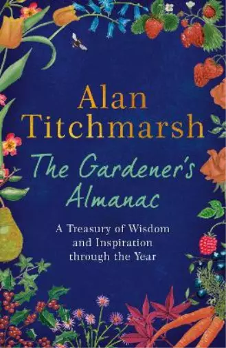 Alan Titchmarsh The Gardener's Almanac (Relié)