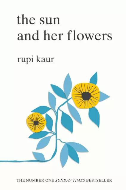 The Sun and Her Flowers: Rupi Kaur by Kaur, Rupi