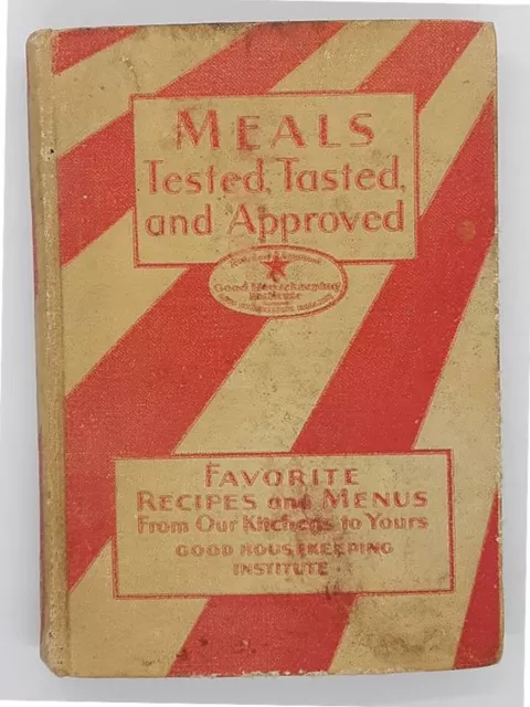 1933 GOOD HOUSEKEEPING BOOK OF MEALS TESTED, TASTED AND APPROVED h/c