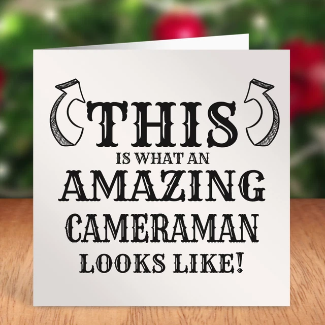 This Is What An Amazing Cameraman Looks Like Birthday Card Christmas Boss Gift
