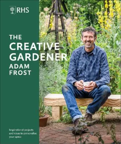 Adam Frost RHS The Creative Gardener (Relié)