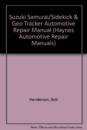 Suzuki Samurai and Sidekick and Geo Tracker Automotive Repair Manual: All - GOOD