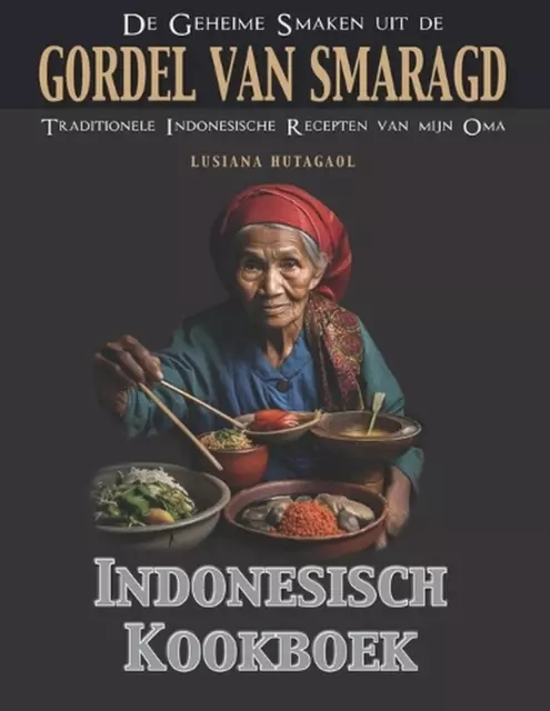 De Geheime Smaken van de Gordel van Smaragd: Traditionele Indonesische Recepten