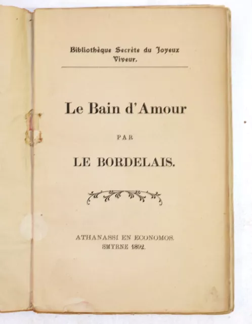 CURIOSA - Le Bain d'Amour. Par le Bordelais - [Rotterdam], 1892 (clandestin)