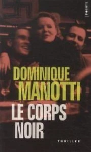 Le corps noir de Dominique Manotti | Livre | état acceptable