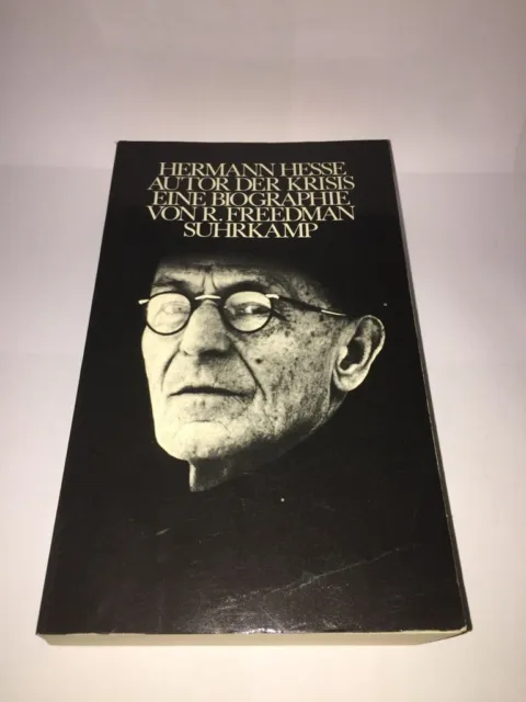Hermann Hesse : Autor d. Krisis , e. Biographie. Freedman, Ralph: