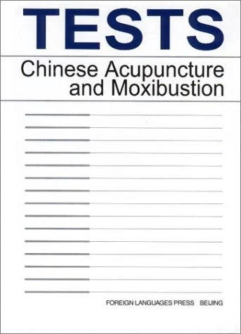 TESTS: CHINESE ACUPUNCTURE AND MOXIBUSTION By Cui Yongqiang - Hardcover **NEW**
