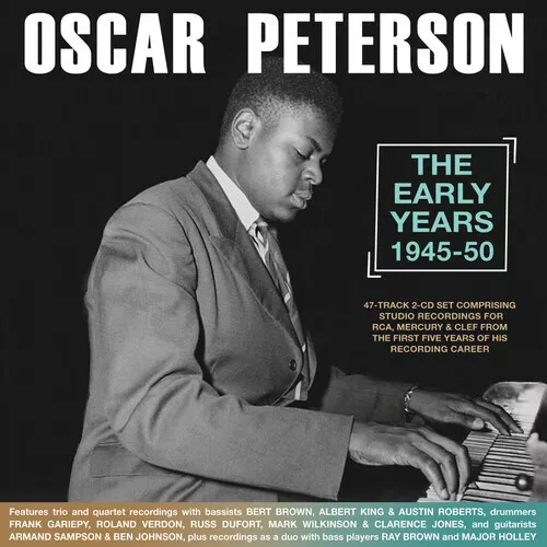 Oscar Peterson - The Early Years 1945-50 [New CD]