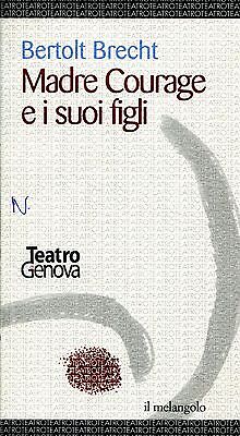 Bertolt Brecht MADRE COURAGE E I SUOI FIGLI Teatro Genova Il Melangolo